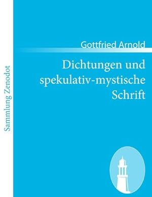 Image du vendeur pour Dichtungen und spekulativ-mystische Schrift mis en vente par BuchWeltWeit Ludwig Meier e.K.