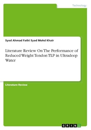 Seller image for Literature Review On The Performance of Reduced Weight Tendon TLP in Ultradeep Water for sale by BuchWeltWeit Ludwig Meier e.K.