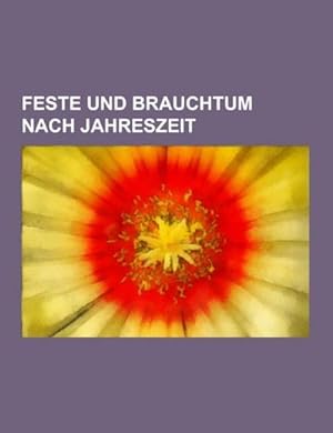 Seller image for Feste und Brauchtum nach Jahreszeit for sale by BuchWeltWeit Ludwig Meier e.K.
