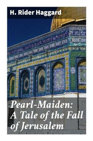 Seller image for Pearl-Maiden: A Tale of the Fall of Jerusalem for sale by BuchWeltWeit Ludwig Meier e.K.