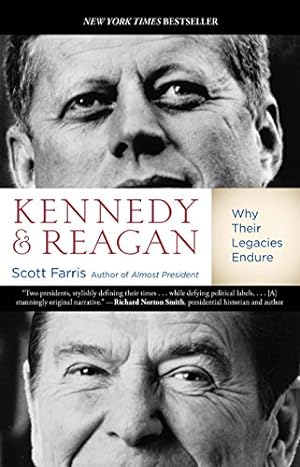 Bild des Verkufers fr Kennedy and Reagan: Why Their Legacies Endure zum Verkauf von Reliant Bookstore