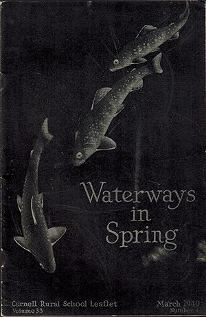 Seller image for WATERWAYS IN SPRING - CORNELL RURAL SCHOOL LEAFLET, March 1940, Volume 33, Number 4 for sale by UHR Books
