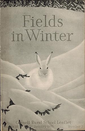 Seller image for FIELDS IN WINTER - CORNELL RURAL SCHOOL LEAFLET, January 1940, Volume 33, Number 3 for sale by UHR Books