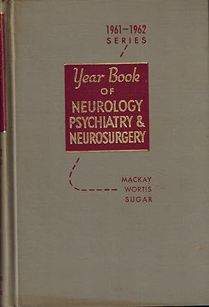 The 1961-1962 Year Book of Neurology, Psychiatry and Neurosurgery