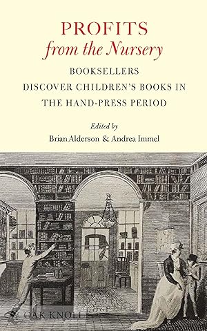 Seller image for PROFITS FROM THE NURSERY: BOOKSELLERS DISCOVER CHILDREN'S BOOKS IN THE HAND-PRESS PERIOD for sale by Oak Knoll Books, ABAA, ILAB