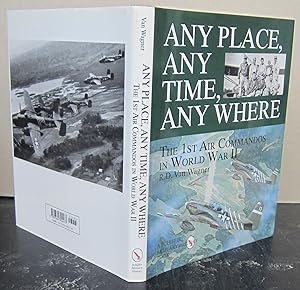 Image du vendeur pour Any Place, Any Time, Any Where: The 1st Air Commandos in World War II mis en vente par Midway Book Store (ABAA)