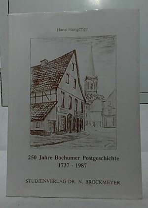 Bild des Verkufers fr 250 Jahre Bochumer Postgeschichte : 1737 - 1987. Mit Beitrgen von Heiko Hungerige und Walter Kohlhaas. zum Verkauf von Ralf Bnschen