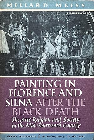 Seller image for Painting in Florence and Siena After the Black Death: The Arts, Religion and Society in the Mid-Fourteenth Century for sale by Object Relations, IOBA