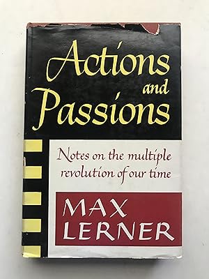 Actions and Passions : Notes on the Multiple Revolution of Our Time