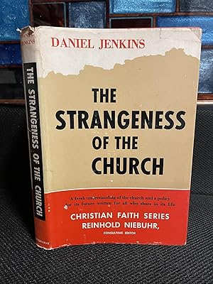 The Strangeness of the Church A fresh understanding of the church and a policy for its future wri...