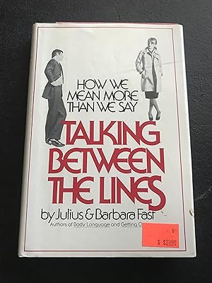 Seller image for Talking Between the Lines -How we mean more than we say for sale by Sheapast Art and Books