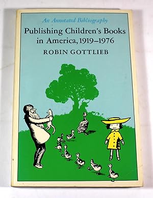 Seller image for Publishing Children's Books in America, 1919-1976: An Annotated Bibliography for sale by Black Paw Books
