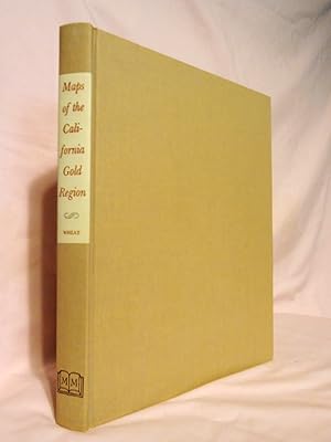 THE MAPS OF THE CALIFORNIA GOLD REGION 1848-1857; A BIBLIO-CARTOGRAPHY OF AN EMPORTANT DECADE