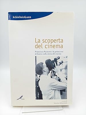 Bild des Verkufers fr La scoperta del cinema Francesco Pasinetti e la prima tesi di laurea sulla storia del cinema zum Verkauf von Antiquariat Smock