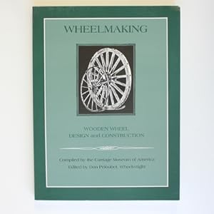 Wheelmaking: Wooden Wheel Design and Construction