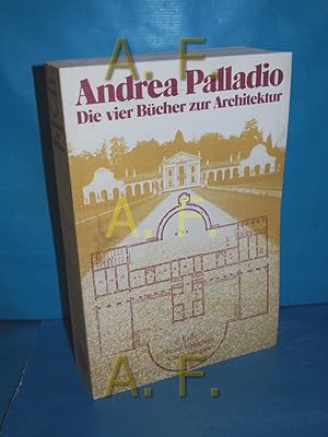 Image du vendeur pour Die vier Bcher zur Architektur Nach d. Ausg. Venedig 1570 aus d. Ital. bertr. u. hrsg. von Andreas Beyer u. Ulrich Schtte mis en vente par Antiquarische Fundgrube e.U.