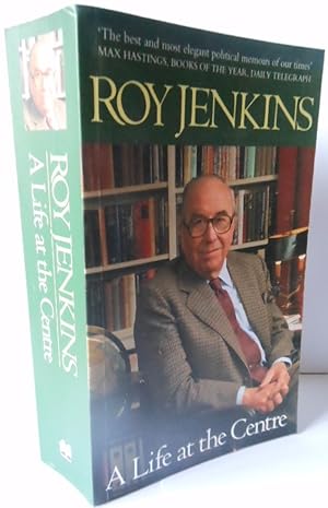 A Life at the Centre by Roy Jenkins.