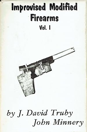 Seller image for Improvised Modified Firearms Vol. I. for sale by Antiquariat Bernhardt