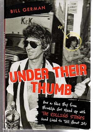 Under Their Thumb: How a Nice Boy from Brooklyn Got Mixed Up with the Rolling Stones (and Lived t...