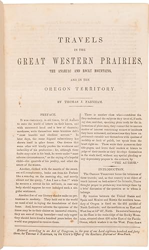 TRAVELS IN THE GREAT WESTERN PRAIRIES, THE ANAHUAC AND ROCKY MOUNTAINS, AND IN THE OREGON TERRITO...