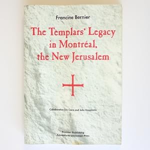 The Templars' Legacy in Montreal, the New Jerusalem