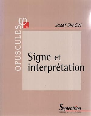 Seller image for Signe et interprtation. Trad. par Christian Berner . Prsent par Denis Thouard / Opuscule f [phi] ; 15. for sale by Fundus-Online GbR Borkert Schwarz Zerfa