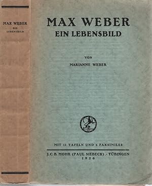 Bild des Verkufers fr Max Weber. Ein Lebensbild. Von Marianne Weber. zum Verkauf von Fundus-Online GbR Borkert Schwarz Zerfa