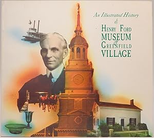 Immagine del venditore per An Illustrated History of Henry Ford Museum & Greenfield Village venduto da Resource for Art and Music Books 