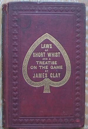 The Laws of Short Whist, edited by J.L. Baldwin, and a Treatise on the Game