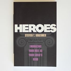Imagen del vendedor de Heroes: Embracing Your Role as Your Child's Hero a la venta por Fireside Bookshop