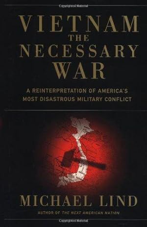 Seller image for Vietnam: The Necessary War: A Reinterpretation of America's Most Disastrous Military Conflict for sale by WeBuyBooks