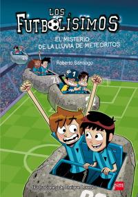 Seller image for Los Futbolsimos 9. El Misterio de la lluvia de meteoritos. for sale by La Librera, Iberoamerikan. Buchhandlung