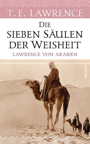 Image du vendeur pour Die sieben Sulen der Weisheit. Lawrence von Arabien mis en vente par BuchWeltWeit Ludwig Meier e.K.