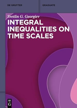 Image du vendeur pour Integral Inequalities on Time Scales mis en vente par BuchWeltWeit Ludwig Meier e.K.