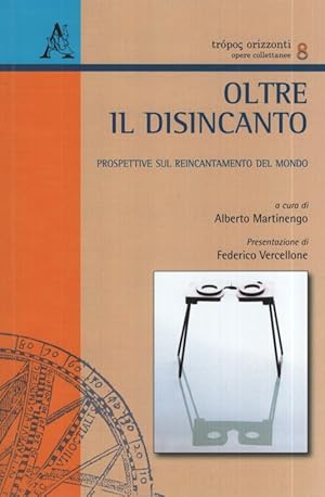 Bild des Verkufers fr Oltre il disincanto. Prospettive sul reincantamento del mondo. zum Verkauf von Fundus-Online GbR Borkert Schwarz Zerfa