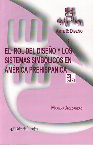 Seller image for Rol del diseo y los sistemas simblicos en Amrica Prehispnica, El. for sale by La Librera, Iberoamerikan. Buchhandlung