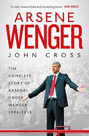 Image du vendeur pour Arsene Wenger: The Inside Story of Arsenal Under Wenger mis en vente par WeBuyBooks