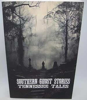 Southern Ghost Stories: Tennessee Tales