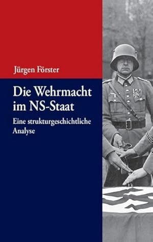 Seller image for Die Wehrmacht im NS-Staat for sale by BuchWeltWeit Ludwig Meier e.K.