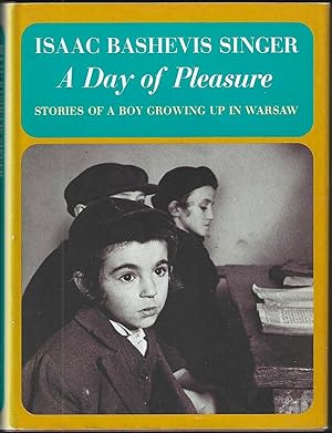 Seller image for A Day of Pleassure: Stories of a Boy Growing Up in Warsaw (First Edition) for sale by Purpora Books