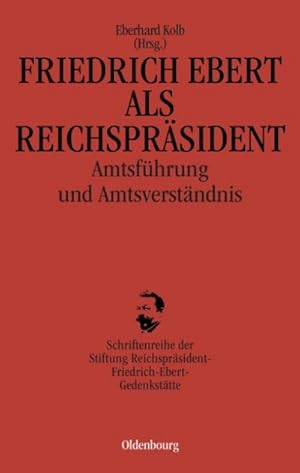 Seller image for Friedrich Ebert als Reichsprsident for sale by BuchWeltWeit Ludwig Meier e.K.