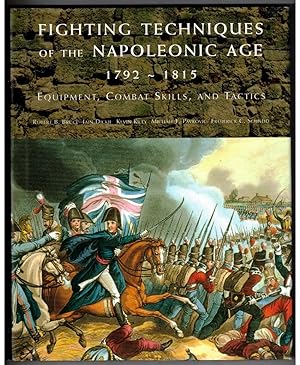 Immagine del venditore per Fighting Techniques of the Napoleonic Age 1792 - 1815: Equipment, Combat Skills, and Tactics venduto da Ainsworth Books ( IOBA)