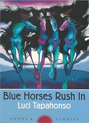 Blue Horses Rush In: Poems & Stories