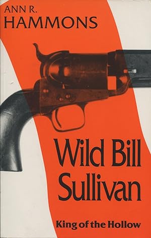 Wild Bill Sullivan; King of the Hollow