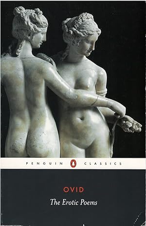 Seller image for The Erotic Poems: The Amores - The Art of Love - Cures for Love - On Facial Treatment for Ladies for sale by The Haunted Bookshop, LLC