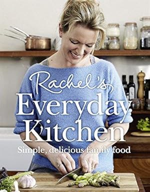 Bild des Verkufers fr Rachel's Everyday Kitchen: Simple, delicious family food zum Verkauf von WeBuyBooks