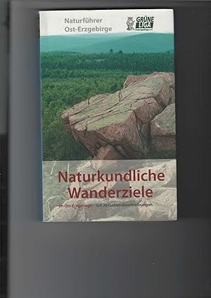 Bild des Verkufers fr Naturkundliche Wanderziele. Naturfhrer Ost-Erzgebirge Band 3, Hrsg. Grne Liga Osterzgebirge e. V., zum Verkauf von Antiquariat Frank Dahms