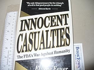 Seller image for Innocent Casualties : The FDA's War Against Humanity for sale by Thomas F. Pesce'