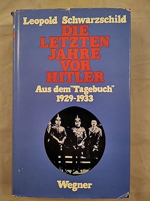 Bild des Verkufers fr Die Letzten Jahre vor Hitler. Aus dem "Tagebuch" 1929-1933. zum Verkauf von KULTur-Antiquariat