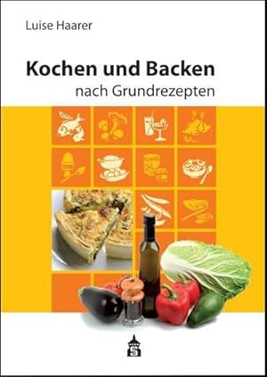 Imagen del vendedor de Kochen und Backen nach Grundrezepten, Illustrierte Ausgabe a la venta por BuchWeltWeit Ludwig Meier e.K.